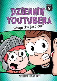 Dziennik Youtubera. Wszystko jest OK - Marcus Emerson - ebook + książka