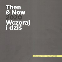 Then and now 2020 Wczoraj i Dziś -  - książka