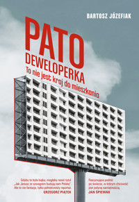 Patodeweloperka. To nie jest kraj do mieszkania - Józefiak Bartosz - ebook
