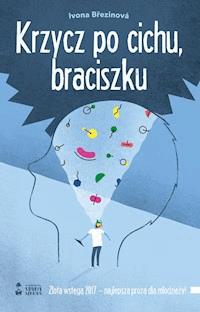 Krzycz po cichu, braciszku - Ivona Brezinova - ebook + audiobook