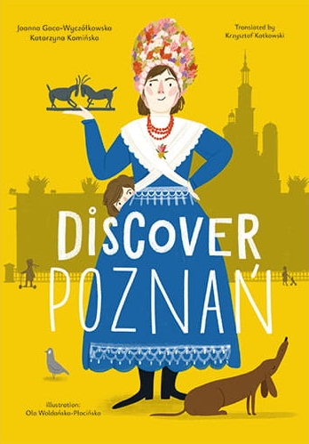 Discover Poznań - Joanna Gaca-Wyczółkowska, Katarzyna Kamińska - książka