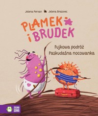 Plamek i Brudek. Fujkowa podróż. Paskudaśna nocowanka - Jelena Pervan - książka