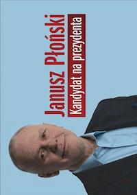 Kandydat na prezydenta - Janusz Płoński - Janusz Płoński - ebook