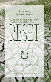 Orthodoxe Spiritualität: Reset - Vjacheslav Rubskij - ebook