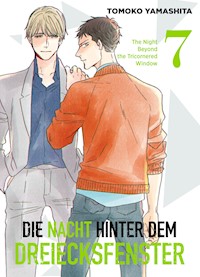 Die Nacht hinter dem Dreiecksfenster, Band 7 - Tomoko Yamashita - ebook