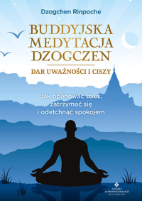 Buddyjska medytacja Dzogczen - Dzogchen Rinpoche - ebook