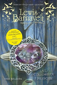 Lewis Barnavelt na tropie tajemnic. List, czarownica i pierścień - Bellairs John - książka