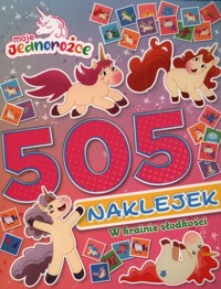 Moje Jednorożce. 505 naklejek. W krainie słodkości - null null - książka