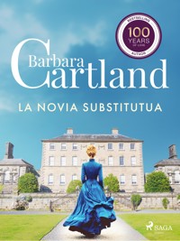 La Novia Substitutua (La Colección Eterna de Barbara Cartland 52) - Barbara Cartland - ebook