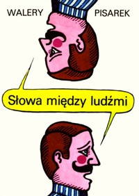 Słowa między ludźmi - Pisarek Walery - ebook