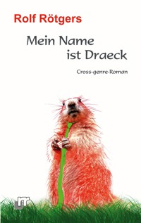 Mein Name ist Draeck - Rolf Rötgers - ebook