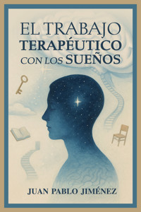 El trabajo terapéutico con los sueños - Juan Pablo Jiménez - ebook