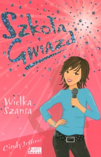 Szkoła Gwiazd: Wielka szansa - Jefferies Cindy - ebook