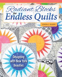 Radiant Blocks for Endless Quilts - Linda J. Hahn - ebook