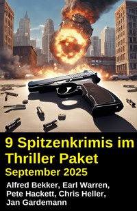 9 Spitzenkrimis im Thriller Paket September 2025 - Alfred Bekker - ebook
