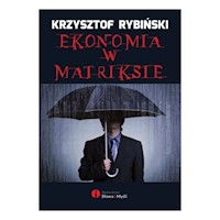 Ekonomia w Matriksie - Rybiński Krzysztof - książka