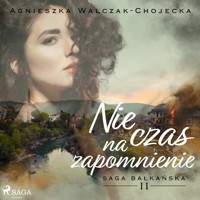 Nie czas na zapomnienie - Agnieszka Walczak-Chojecka - ebook + audiobook