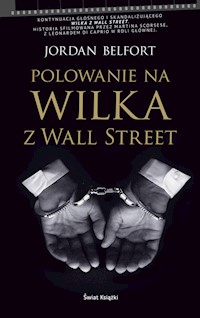Polowanie na Wilka z Wall Street - Jordan Belfort - książka