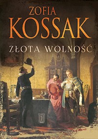 Złota wolność - Zofia Kossak - książka