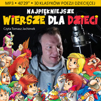 Najpiękniejsze wiersze dla dzieci. 30 wierszy należących do kanonu polskiej poezji dziecięcej - Opracowanie zbiorowe - audiobook