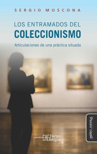 Los entramados del coleccionismo - Sergio Moscona - ebook