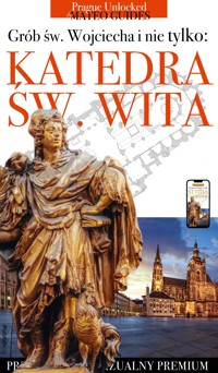 Katedra św. Wita, Wacława i Wojciecha: Historie świątyni, jej dzieł sztuki i świętych - Lubor Matěj  - ebook