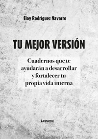 Tu mejor versión - Eloy Rodríguez Navarro - ebook