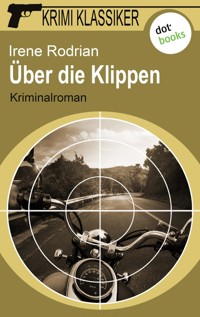 Krimi-Klassiker - Band 15: Über die Klippen - Irene Rodrian - ebook