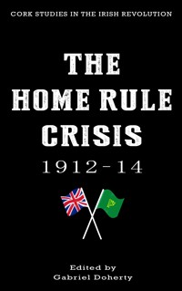 The Home Rule Crisis 1912–14 -  - ebook