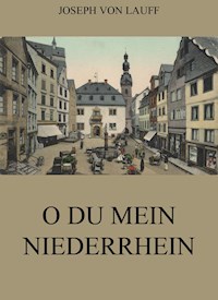 O du mein Niederrhein - Joseph von Lauff - ebook