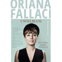 Uwielbiani. Miss Fallaci podbija Hollywood - Oriana Fallaci - audiobook