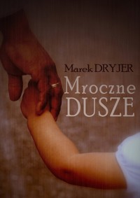 Mroczne dusze - Marek Dryjer - ebook