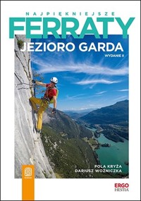 Najpiękniejsze ferraty. Jezioro Garda - Pola Kryża, Dariusz Woźniczka - książka