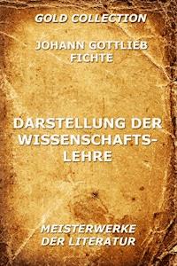Darstellung der Wissenschaftslehre - Johann Gottlieb Fichte - ebook