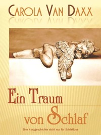 Ein Traum von Schlaf - Carola van Daxx - ebook