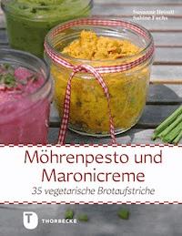 Möhrenpesto und Maronicreme - Sabine Fuchs - ebook