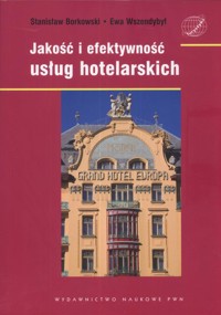 Jakość i efektywność usług hotelarskich - Borkowski Stanisław, Wszendobył Ewa - książka