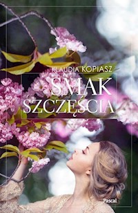 Smak szczęścia - Klaudia Kopiasz - ebook + książka