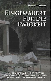 Eingemauert  für die Ewigkeit - Manfred Henze - ebook
