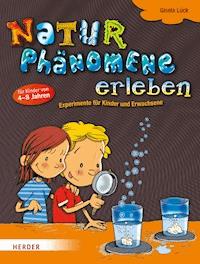 Naturphänomene erleben - Gisela Lück - ebook