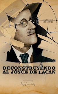 Deconstruyendo al Joyce de Lacan - Nicolás Cerruti - ebook