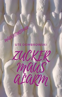 Zuckermausalarm - Ute Dombrowski - ebook