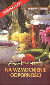 Sprawdzone sposoby na wzmocnienie odporności - Nowak Zbigniew T. - książka