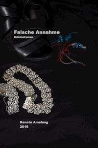 Falsche Annahme - Renate Amelung - ebook