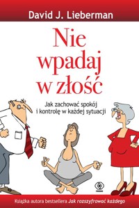 Nie wpadaj w złość - Lieberman David J. - książka