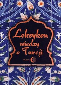 Leksykon wiedzy o Turcji - Tadeusz Majda - ebook