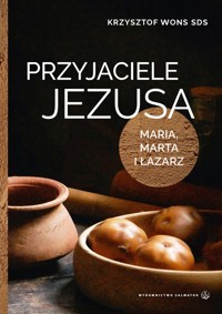 Przyjaciele Jezusa - ks. Krzysztof Wons SDS - ebook