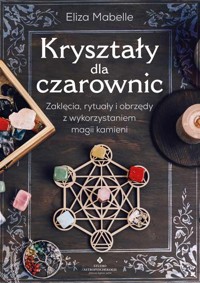 Kryształy dla czarownic - Mabelle Eliza - książka