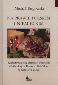 Na prawie polskim i niemieckim - Targowski Michał - książka