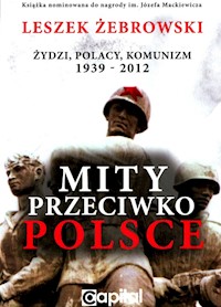 Mity przeciwko Polsce  wydanie 2 - Żebrowski Leszek - książka